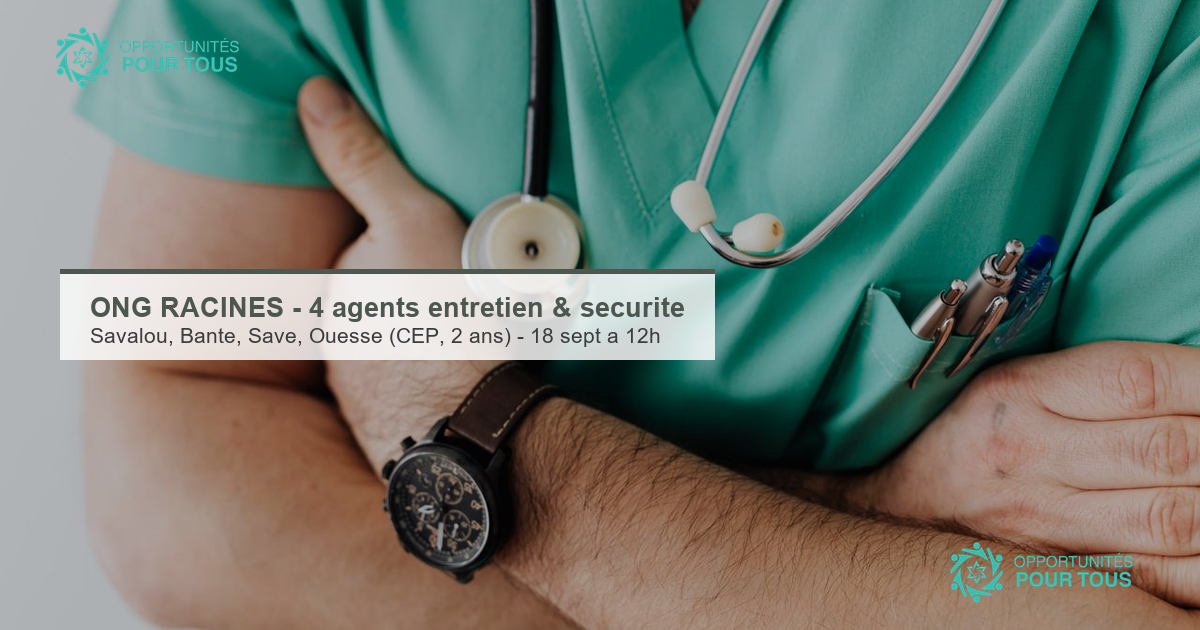 L&rsquo;ONG RACINES recrute quatre agents occasionnels d&rsquo;entretien et de sécurité (Collines)