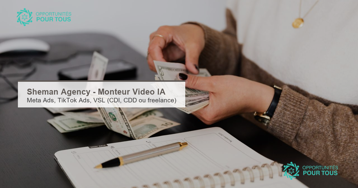 Sheman Agency recrute un Monteur Vidéo IA (créatifs publicitaires)