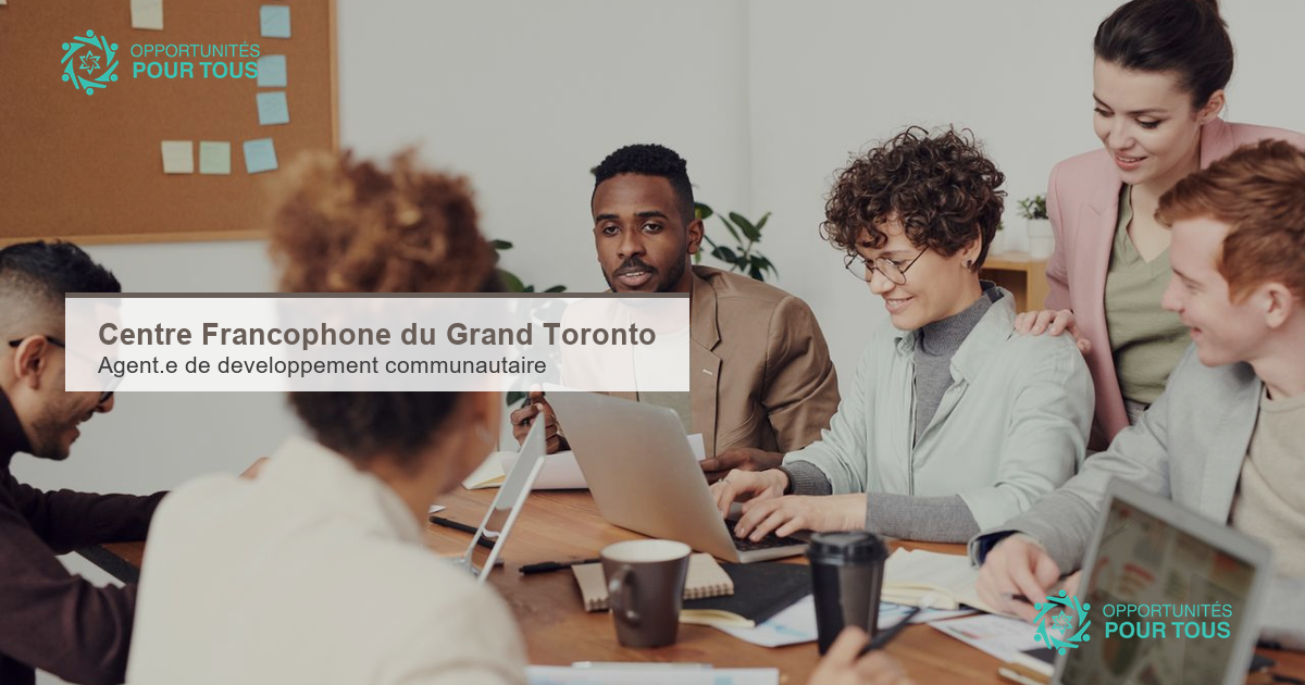Centre Francophone du Grand Toronto – Recrutement d&rsquo;un·e agent·e de développement communautaire